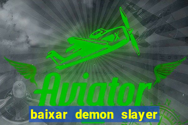 baixar demon slayer 4 temporada